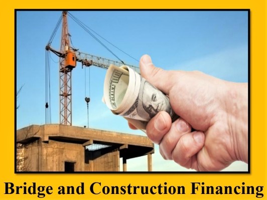 Bridge and Construction Financing
