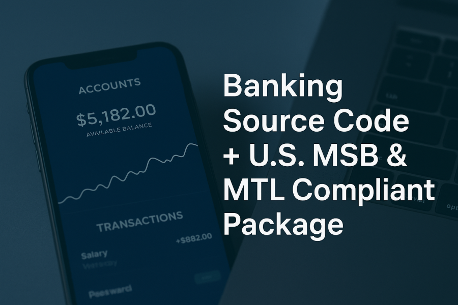 For Sale: Banking Source Code + U.S. MSB & MTL Pack