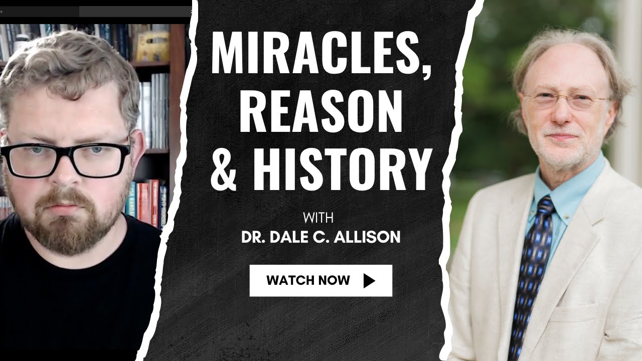 Ep 47: Miracles, Reason & History with Dale C. Allison