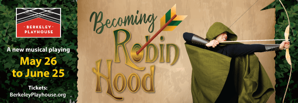 The title Becoming Robin Hood is against a background of parchment paper and trees. The words "a new musical playing May 26 t