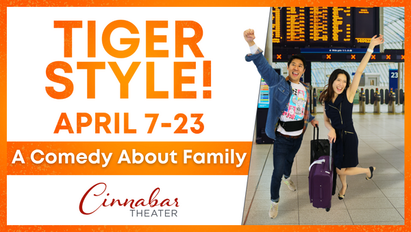 Orange Text Reads "Tiger Style!" White text reads "A Comedy about Family". Two young Asian American adults hold their hands u