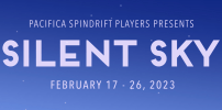 A beautiful night sky with the text: Pacifica Spindrift Players Presents Silent Sky February 17 - 26, 2023 in lavender