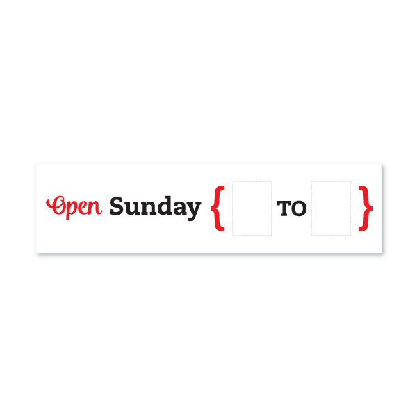 Open Sunday {     to     }