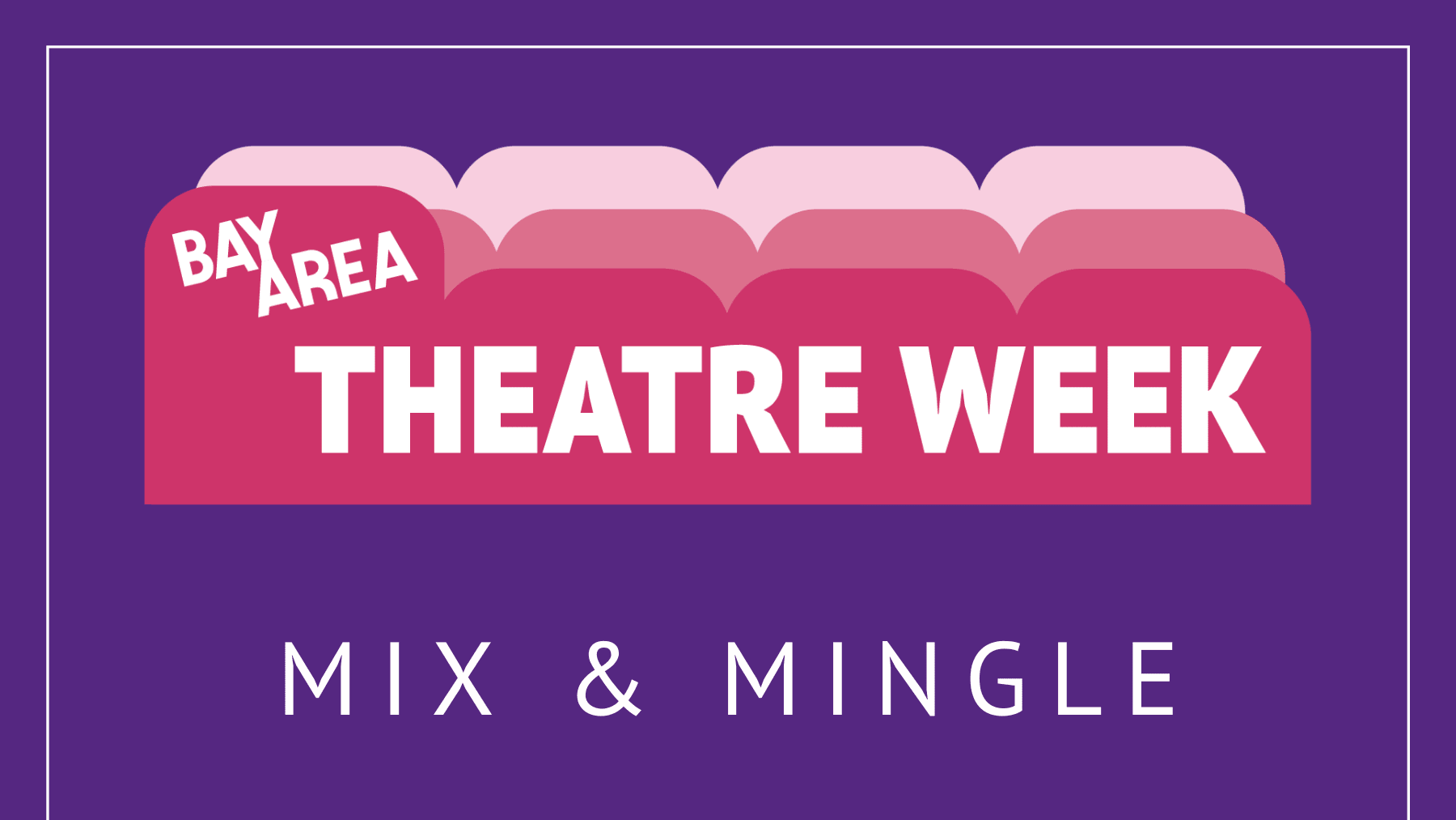 Bay Area Theatre Week Mix & Mingle