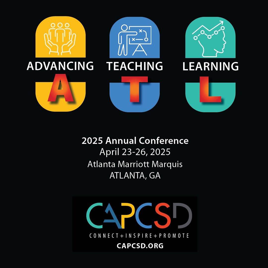 CAPCSD 2025 Annual Conference, Advancing Teaching & Learning, April 23-26, 2025, Atlanta Marriott Marquis