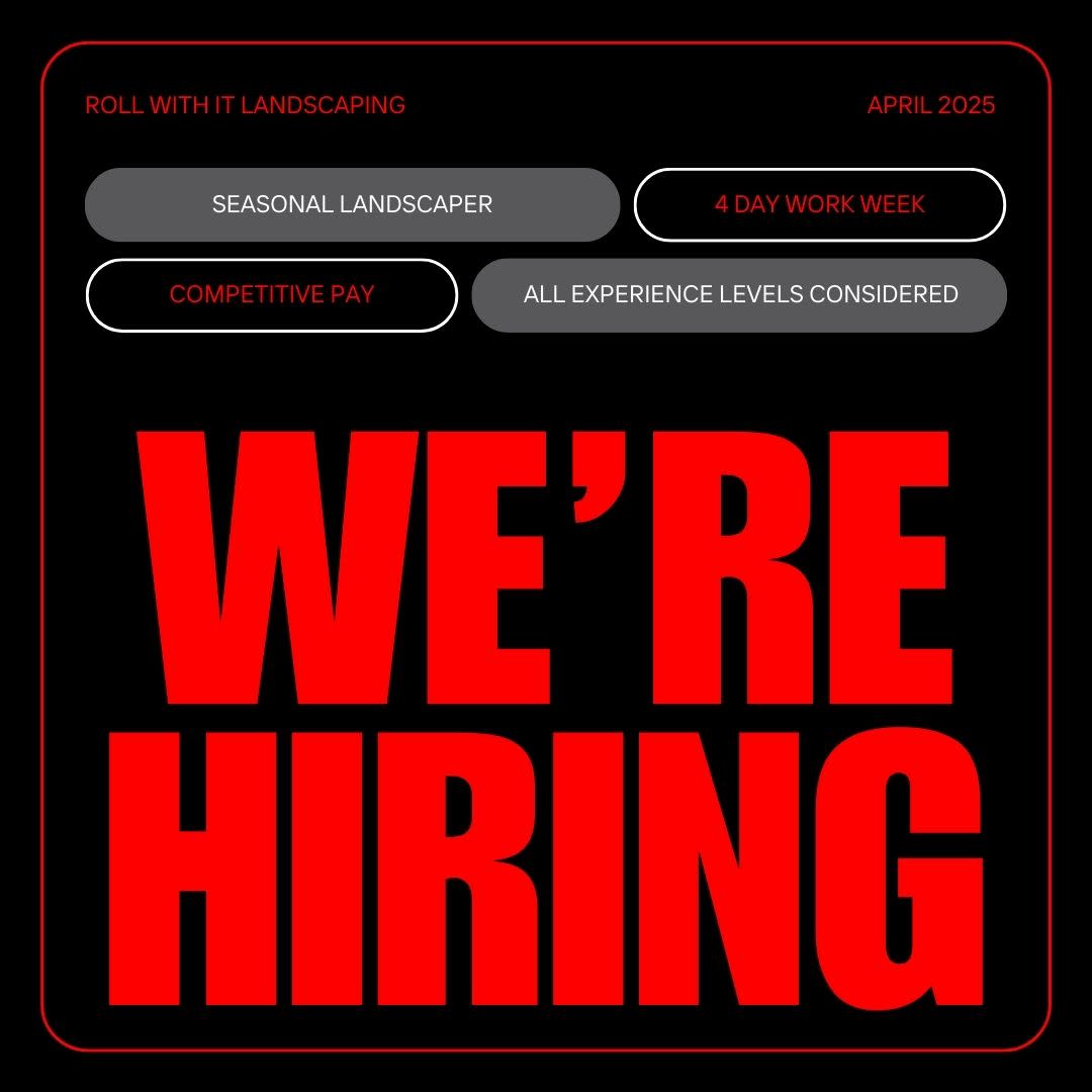 We're Hiring at Roll With It Landscaping
