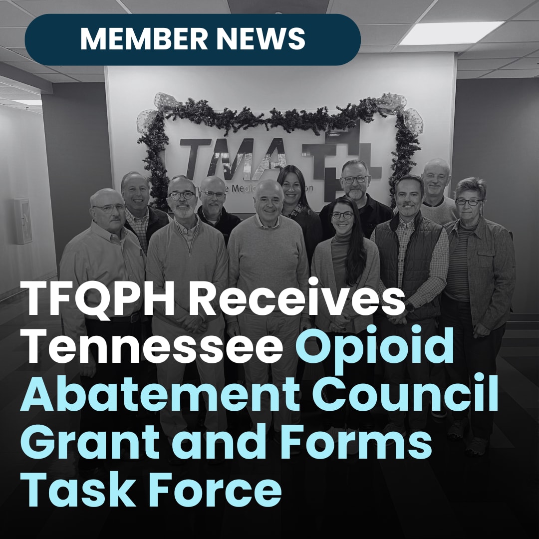 TFQPH Receives Tennessee Opioid Abatement Council Grant and Forms Task ...