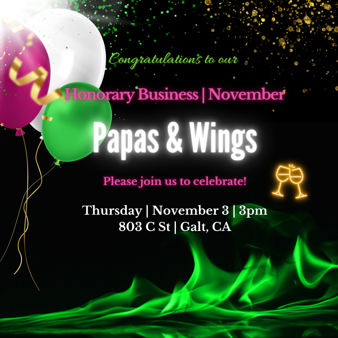 Honorary Business | November 2022 | Papas & Wings, Thurs, 11/3, 3-3:30 pm | 803 C St, Galt, CA