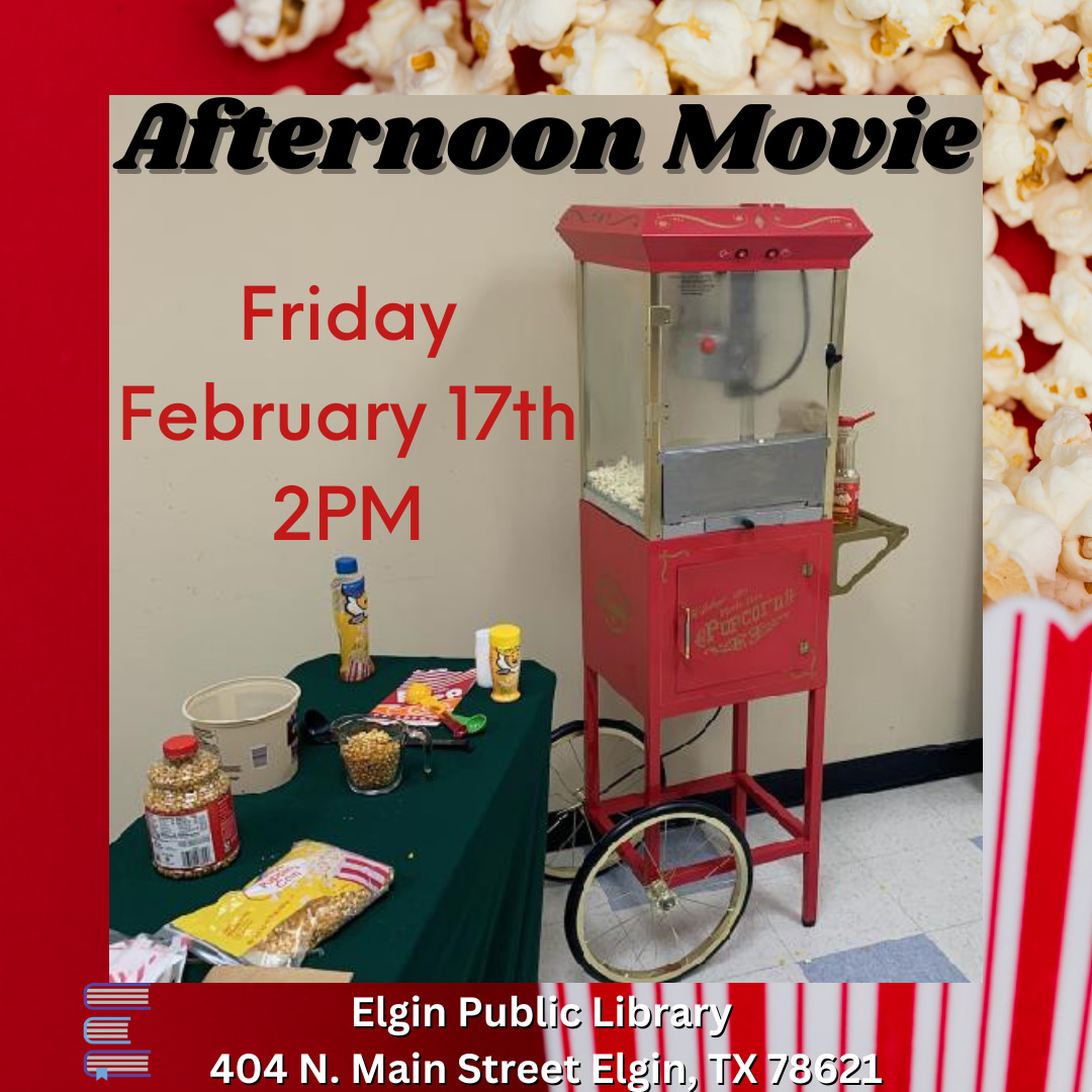 Afternoon Movie and Popcorn at the Elgin Public Library Friday February 17th at 2pm