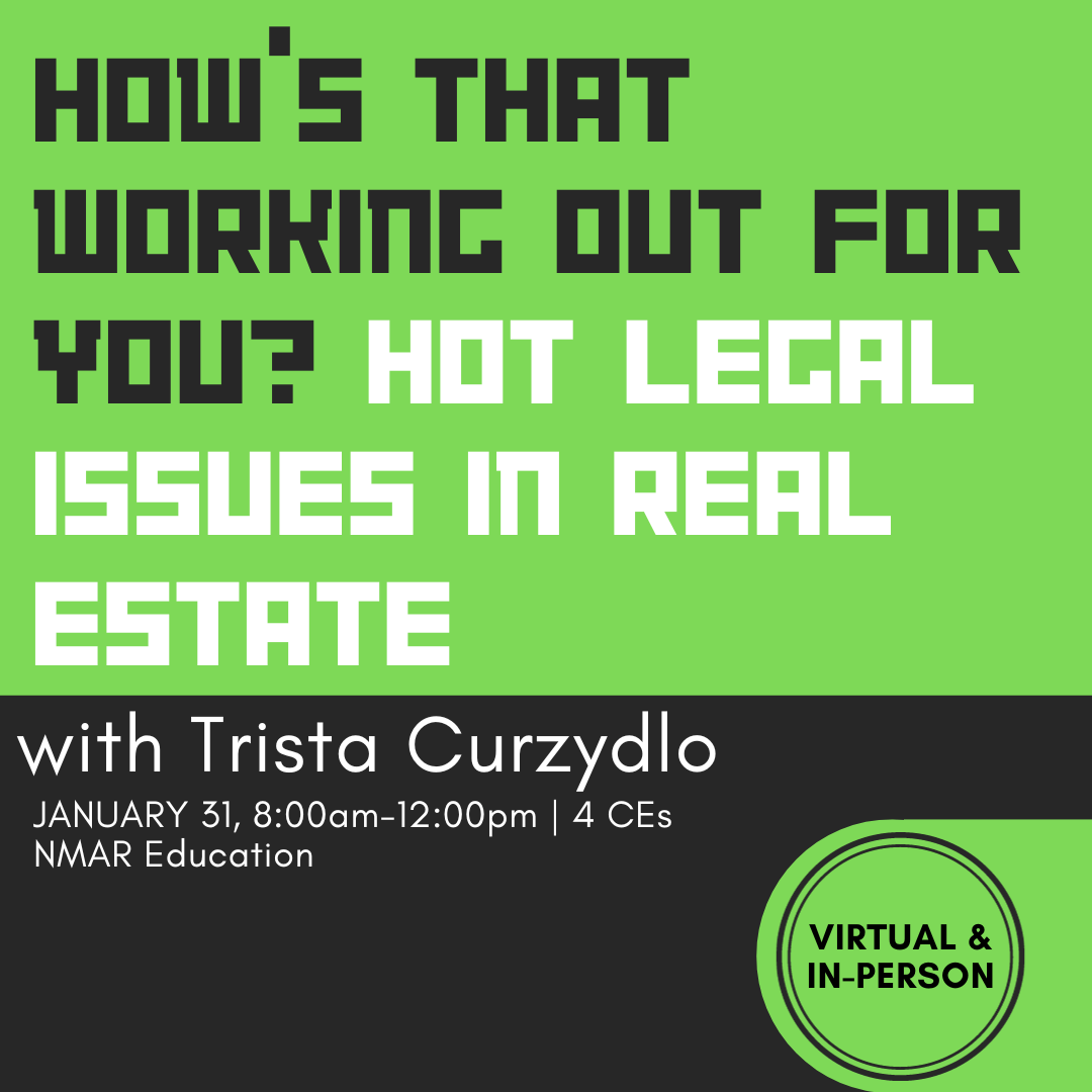 How's That Working Out for You? Hot legal issues in Real Estate with Trista Curzydlo