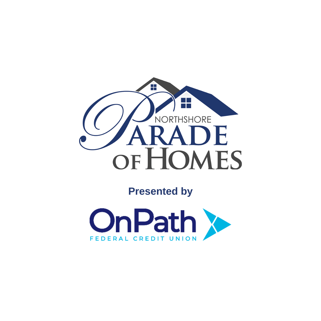 Northshore Parade of Homes Presented by OnPath Federal Credit Union