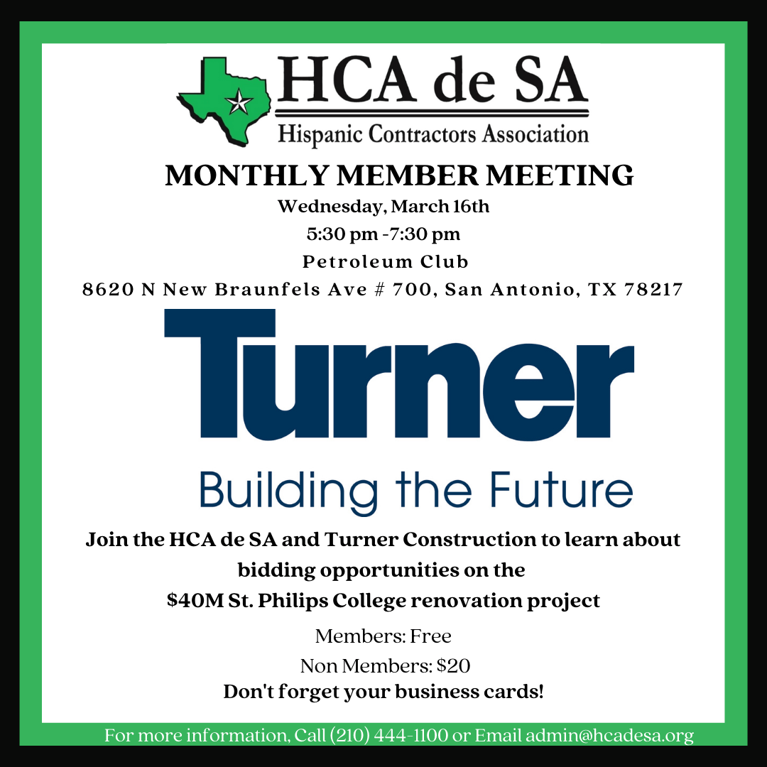 Hispanic Contractors Association. Monthly Membership Mixer. Petroleum Club 3/16 5:30-7:30. Turner Construction presenting.