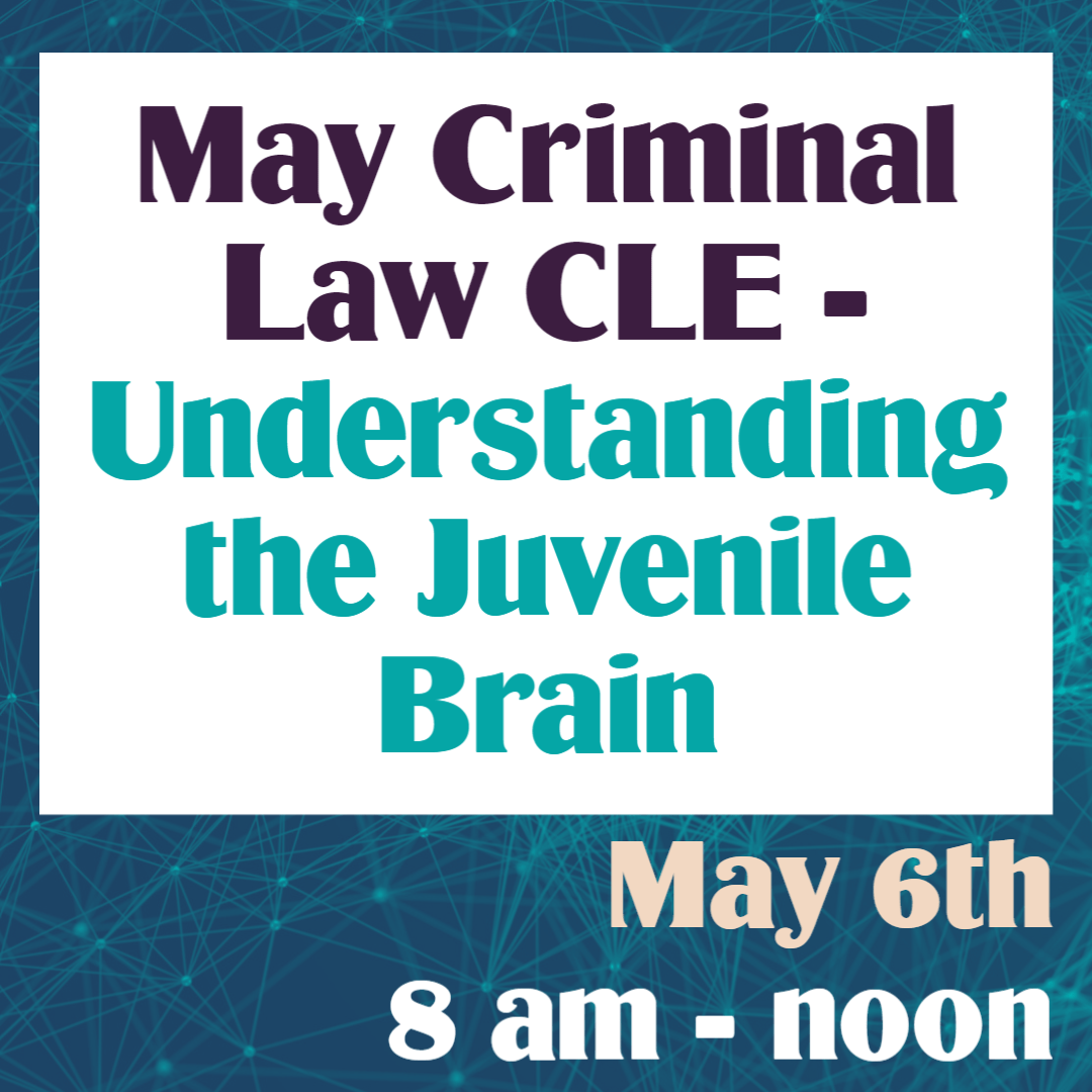 May Criminal Law CLE - May 6 from 8 am to noon