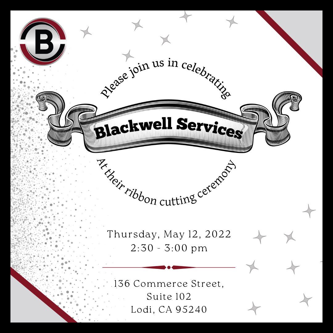 Blackwell Services ribbon cutting - May 12, 2022 @ 2:30 pm, 136 Commerce Street, Suite 102, Lodi, CA 95240