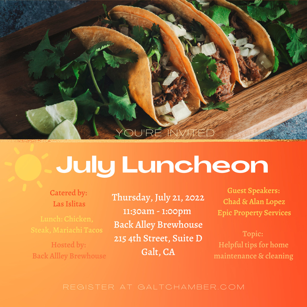 July Luncheon flyer, Thurs, 7/21/22, Back Alley Brew, 215 4th St, Galt, CA. Catered by Las Islitas. Guest speakers Chad & Ala