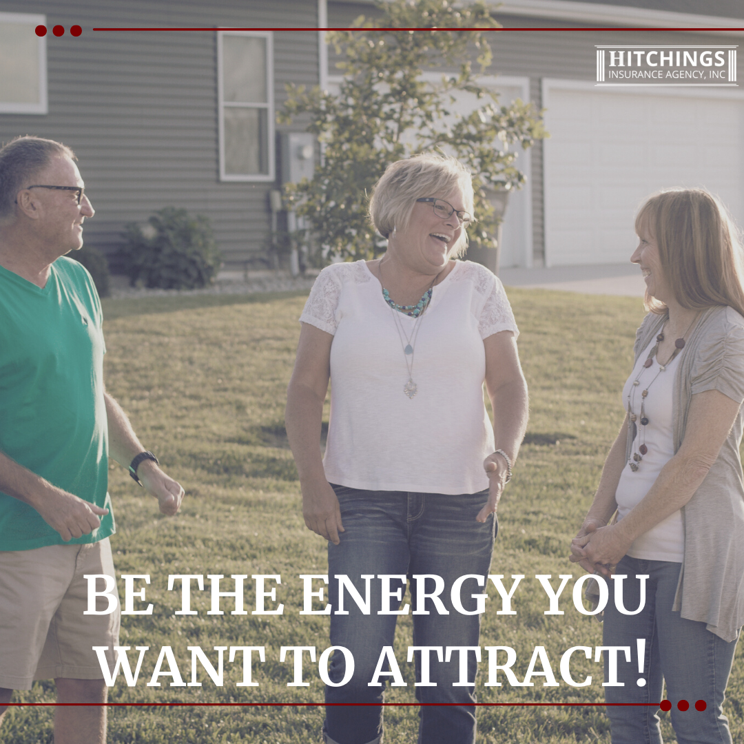 Be the energy you want to attract!