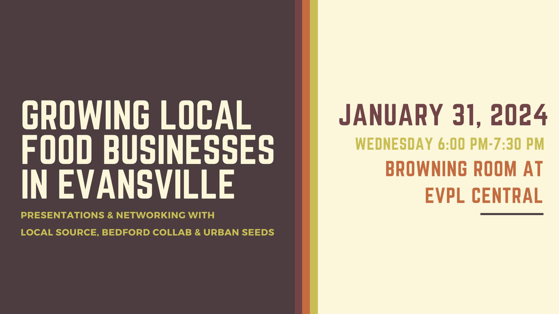 Growing Local Food Businesses in Evansville Evansville Regional