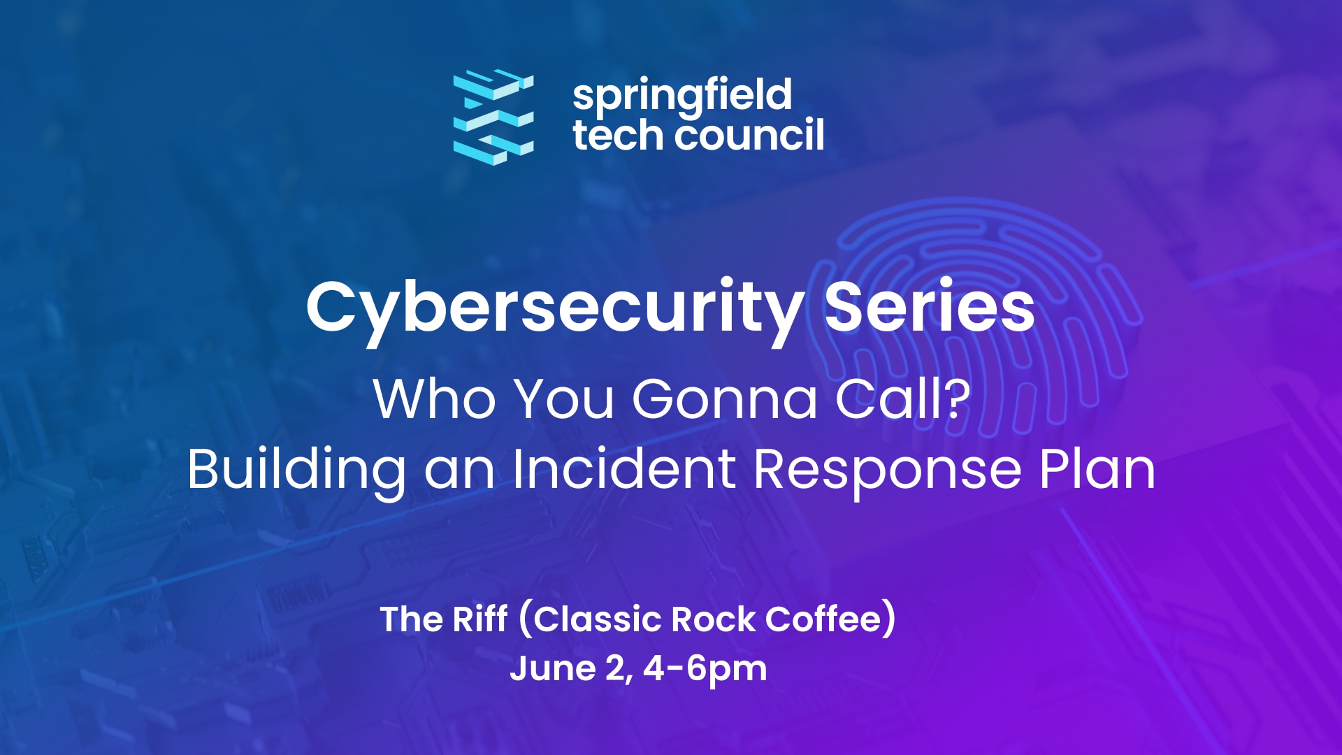 Cybersecurity Series - Who You Gonna Call? Building an Incident Response Plan