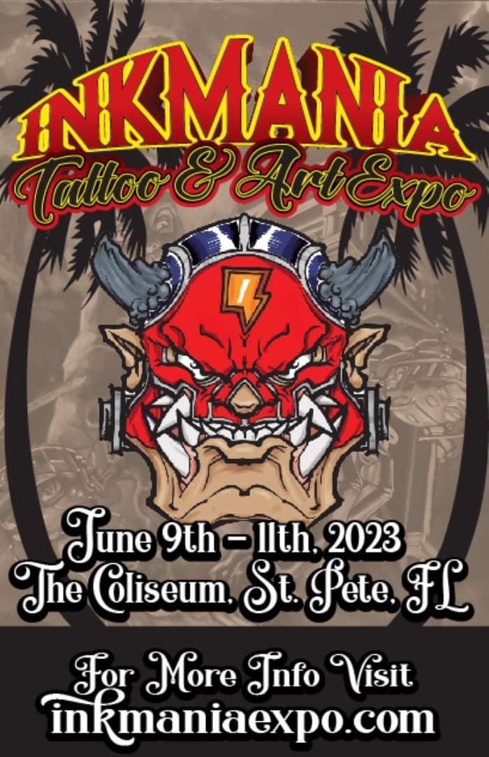 INK MANIA EXPO, June 9th-11th, 2023 Coliseum St. Pete Fl.
