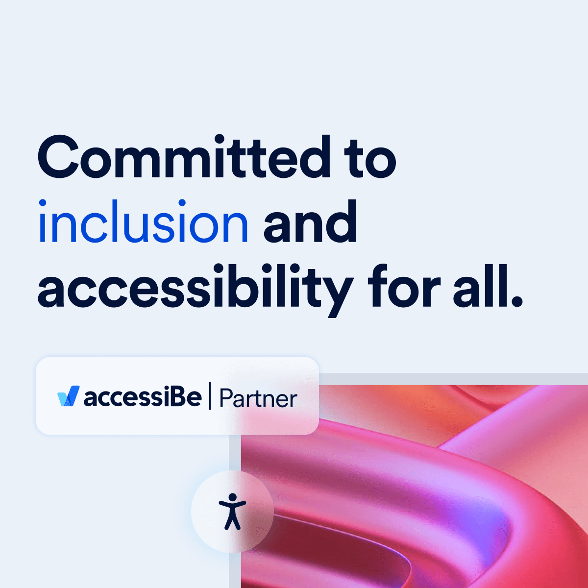 Committed to inclusion and accessibility for all | accessiBe Partner