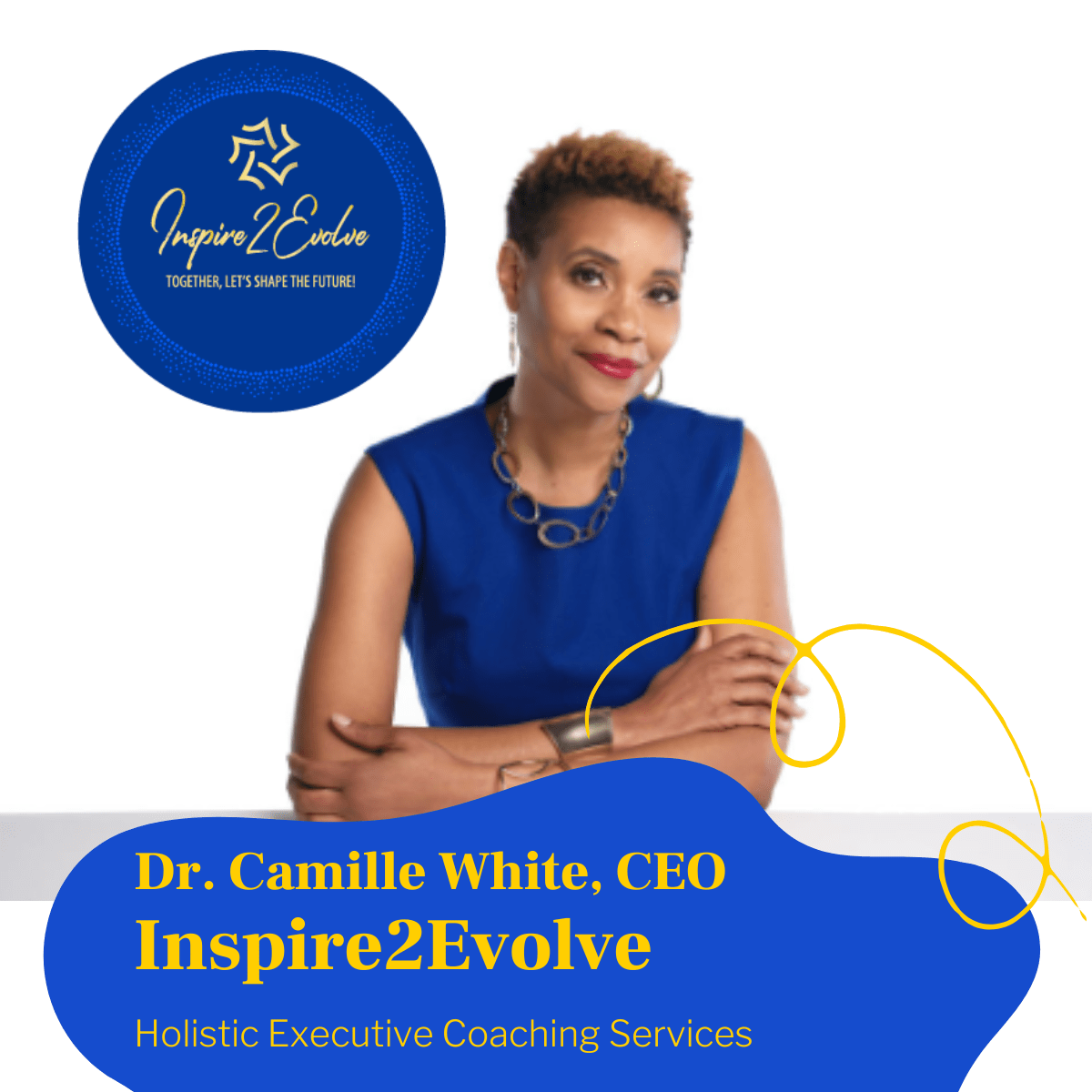 Inspire2Evolve CEO, Dr. Camille White