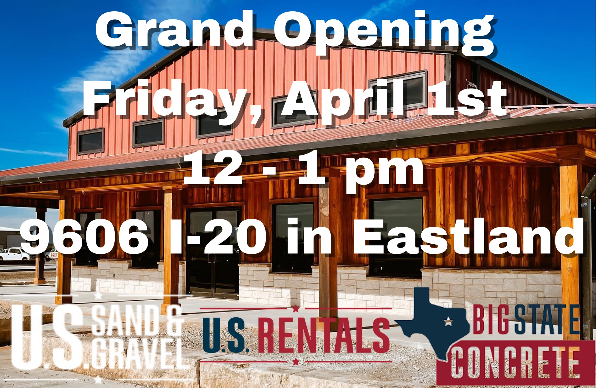 GRAND OPENING for US Sand and Gravel, US Rentals, and Big State