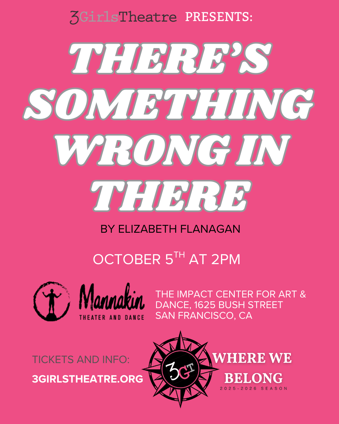 Pink background with words primarily in white and black. The title field reads: "3Girls Theatre Presents There's Something Wr