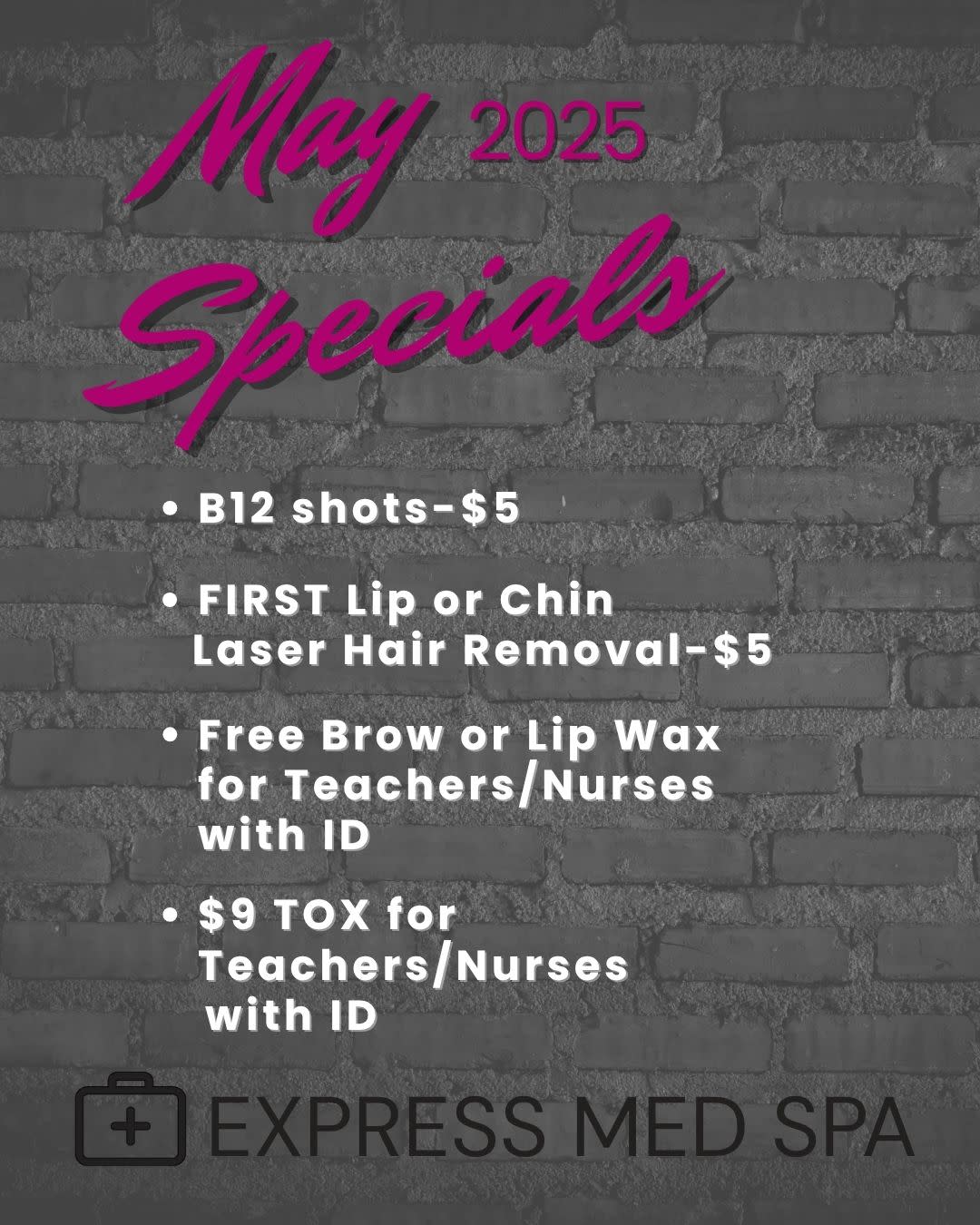May 2025 Express Med Spa specials. $5 B12 shots, $5 laser hair removal. For nurses/teachers, $9 Xeomin & free brow/lip wax