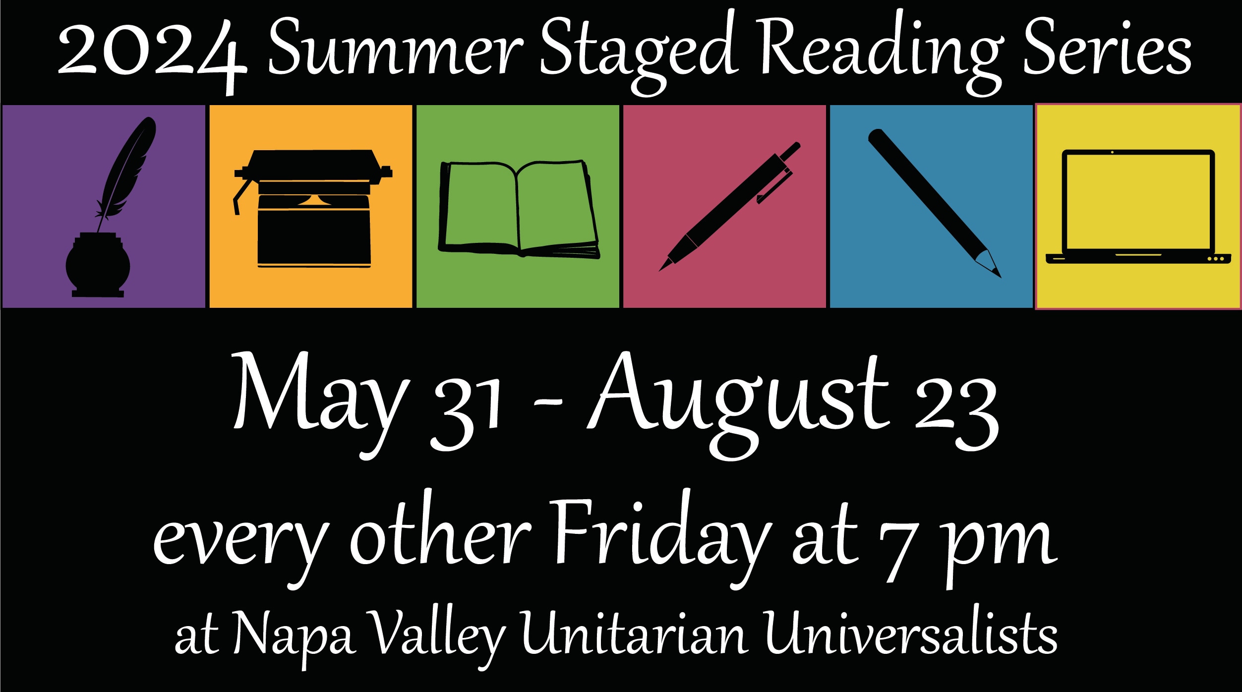 2024 Summer Staged Reading Series: May 31 - August 23 every other Friday at 7 pm at Napa Valley Unitarian Universalists