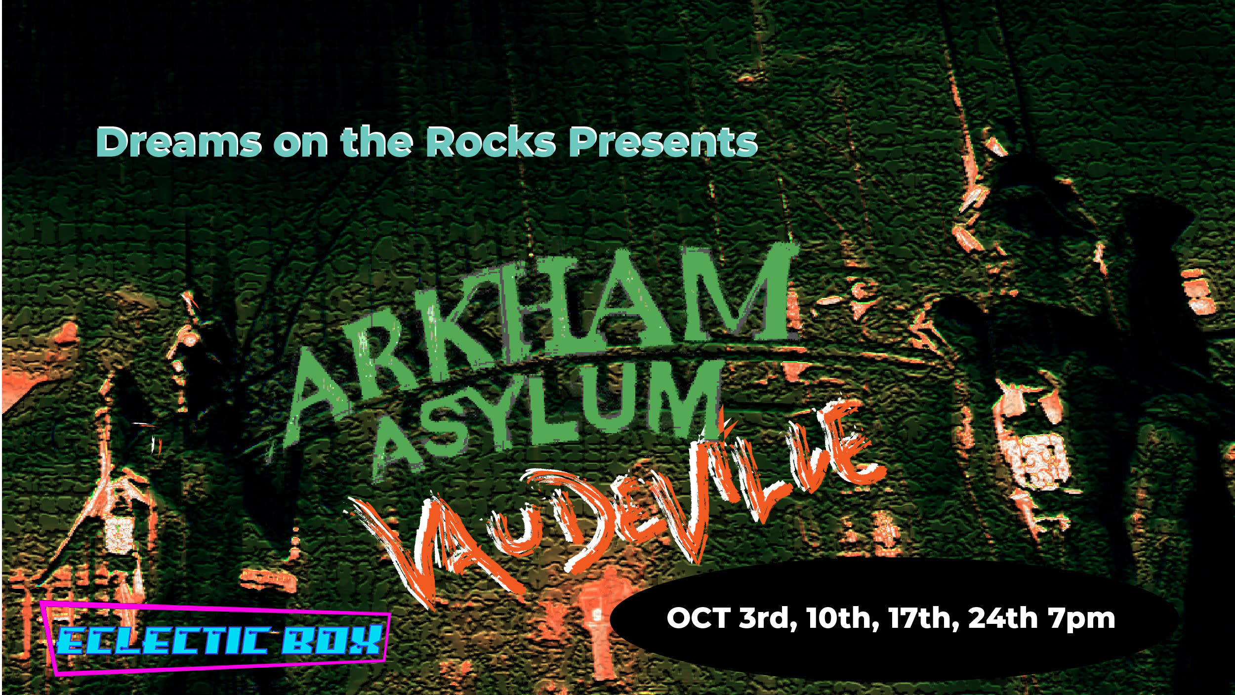 Promotional poster for a theatrical event titled Arkham Asylum Vaudeville, presented by Dreams on the Rocks. The background f