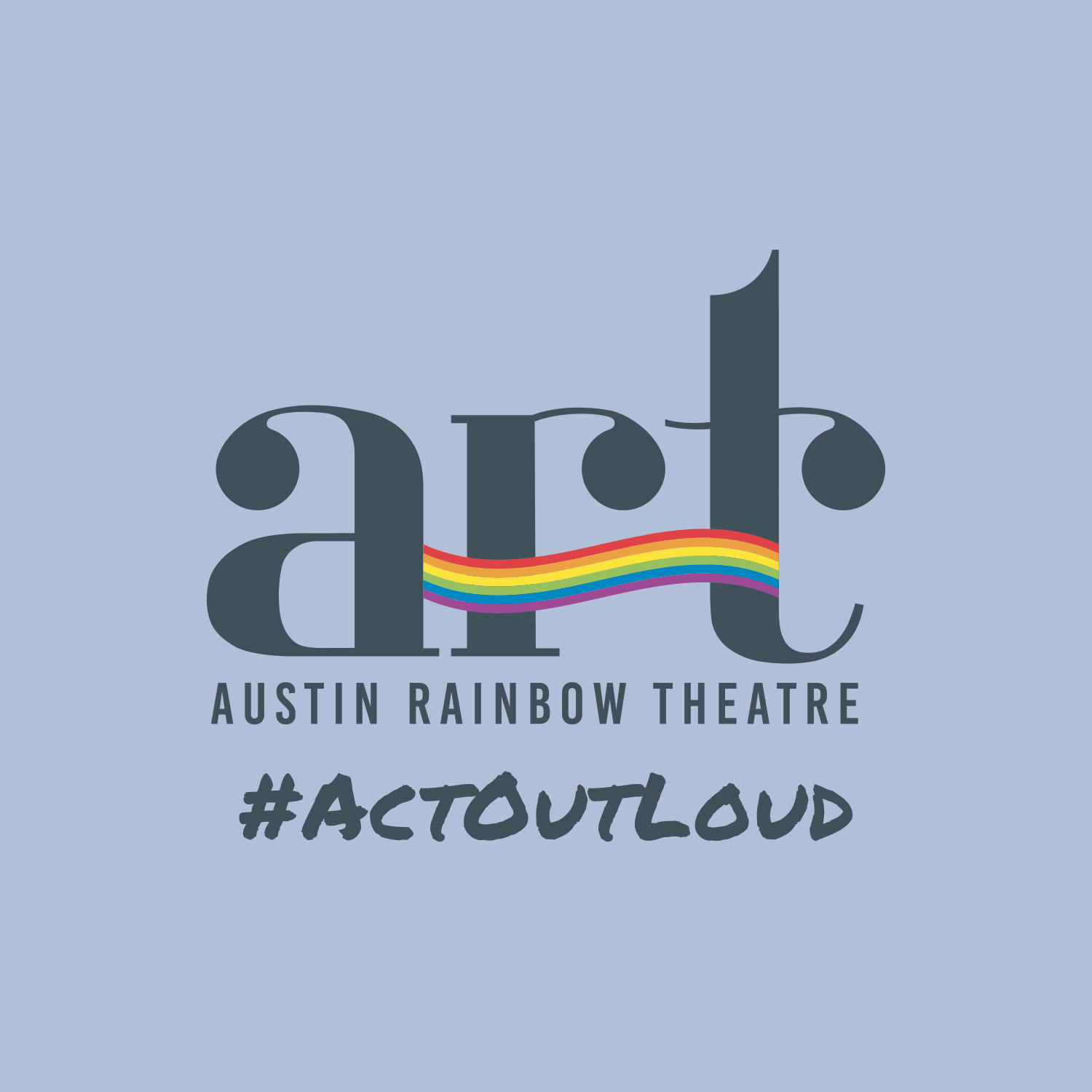 Austin Rainbow Theatre. Act Out Loud!