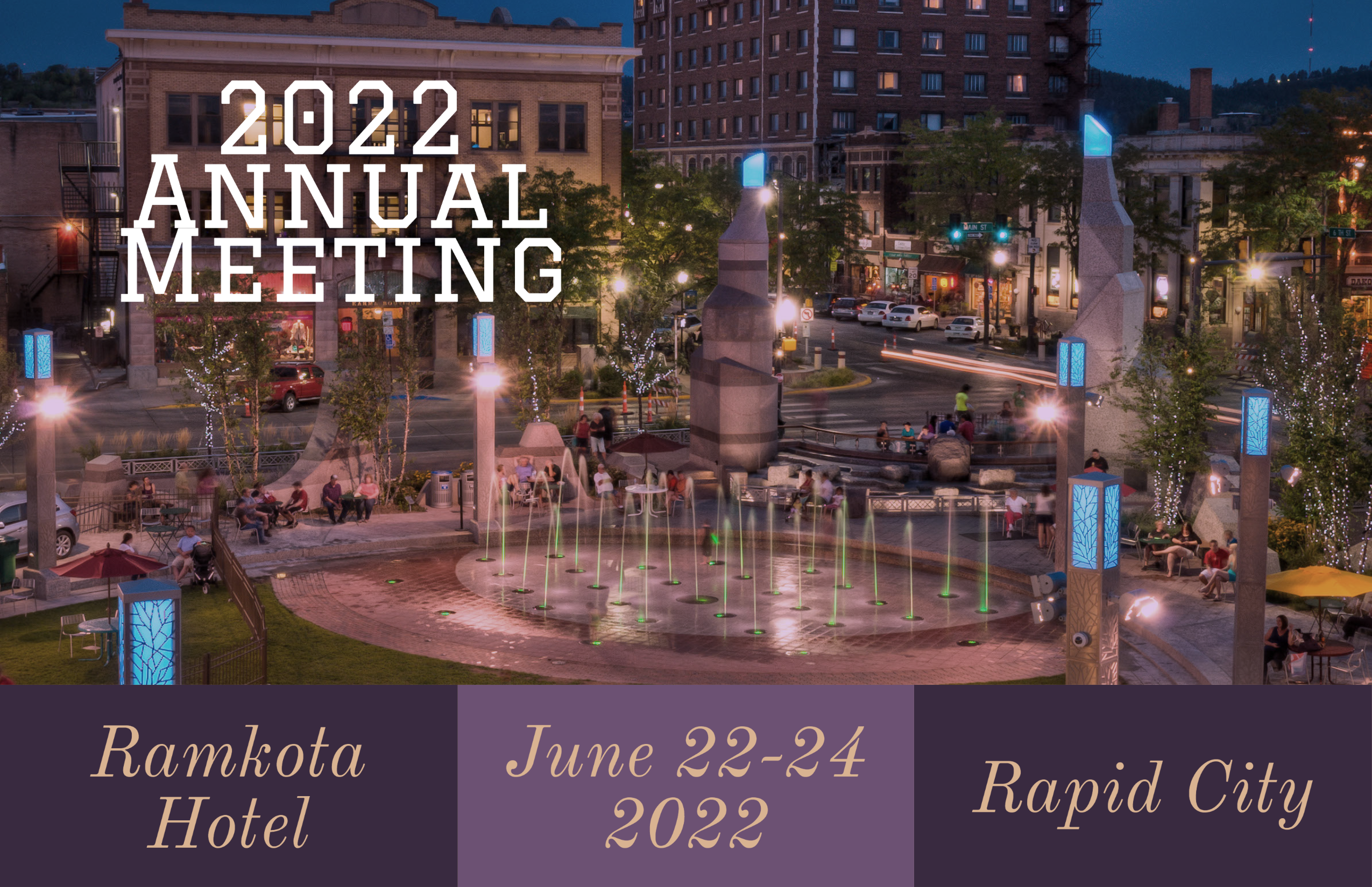 2022 Annual Meeting - Ramkota Hotel - June 22-24, 2022 - Rapid City, SD