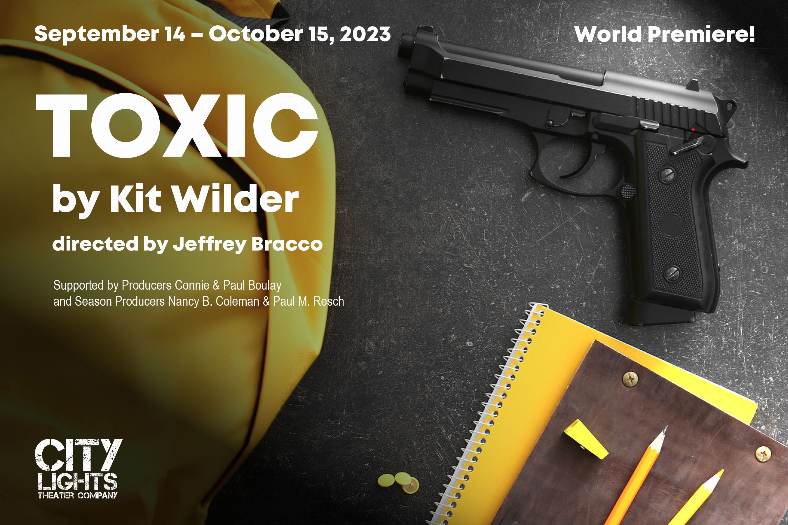 September 14 - October 15 World Premier TOXIC by Kit Wilder