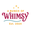 A Bunch of Whimsy