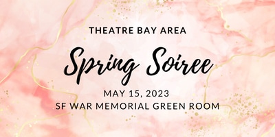 TBA Spring Soiree May 15 SF War Memorial Green Room