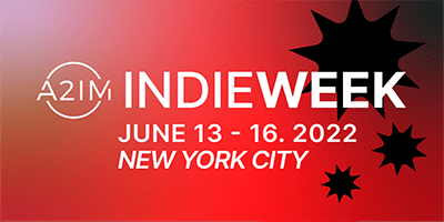 A2IM Indie Week June 13 to 16th 2022 in New York City