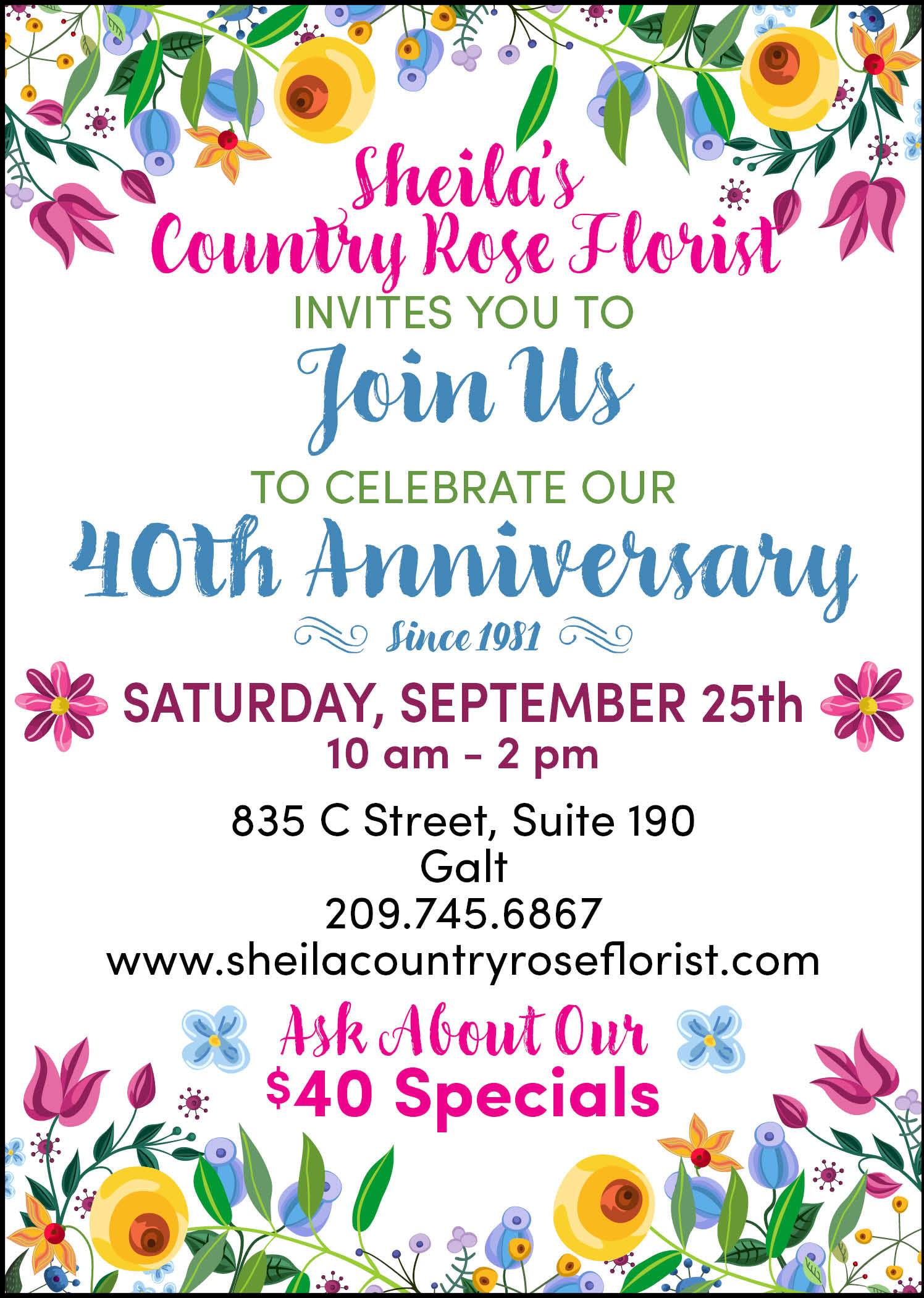 Sheila's Country Rose Florist 40th Anniversary flier. Sat., Sept 25, 10 om to 2 pm, 835 C St, Galt