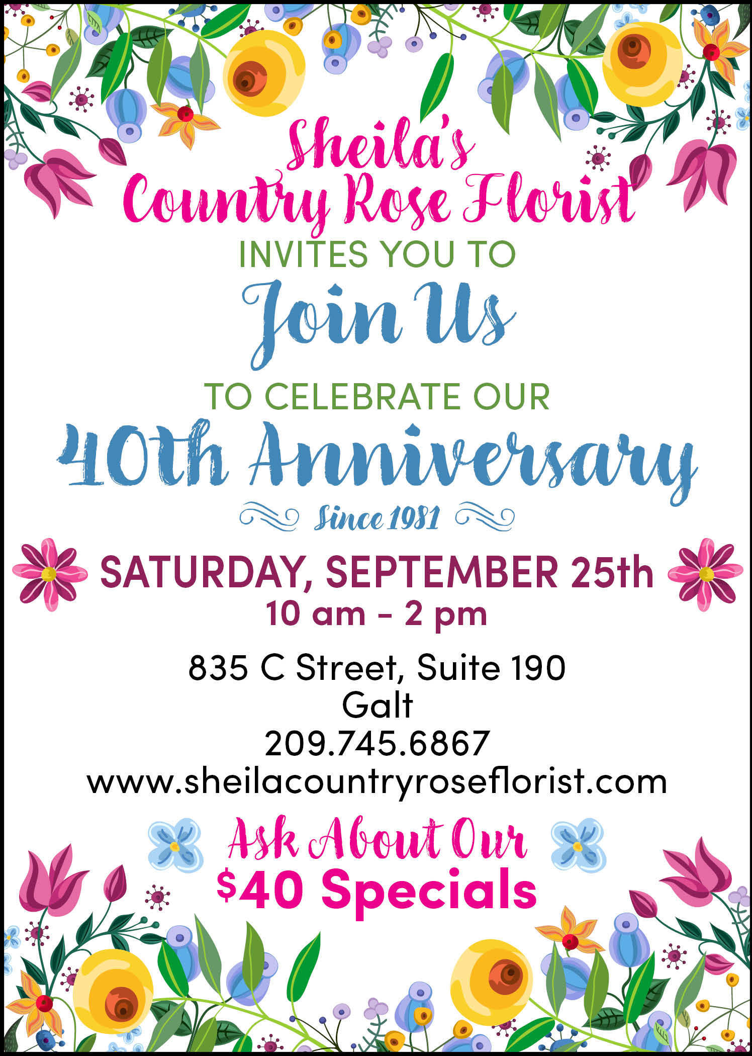 Sheila's Country Rose Florist 40th Anniversary flier. Sat., Sept 25, 10 om to 2 pm, 835 C St, Galt