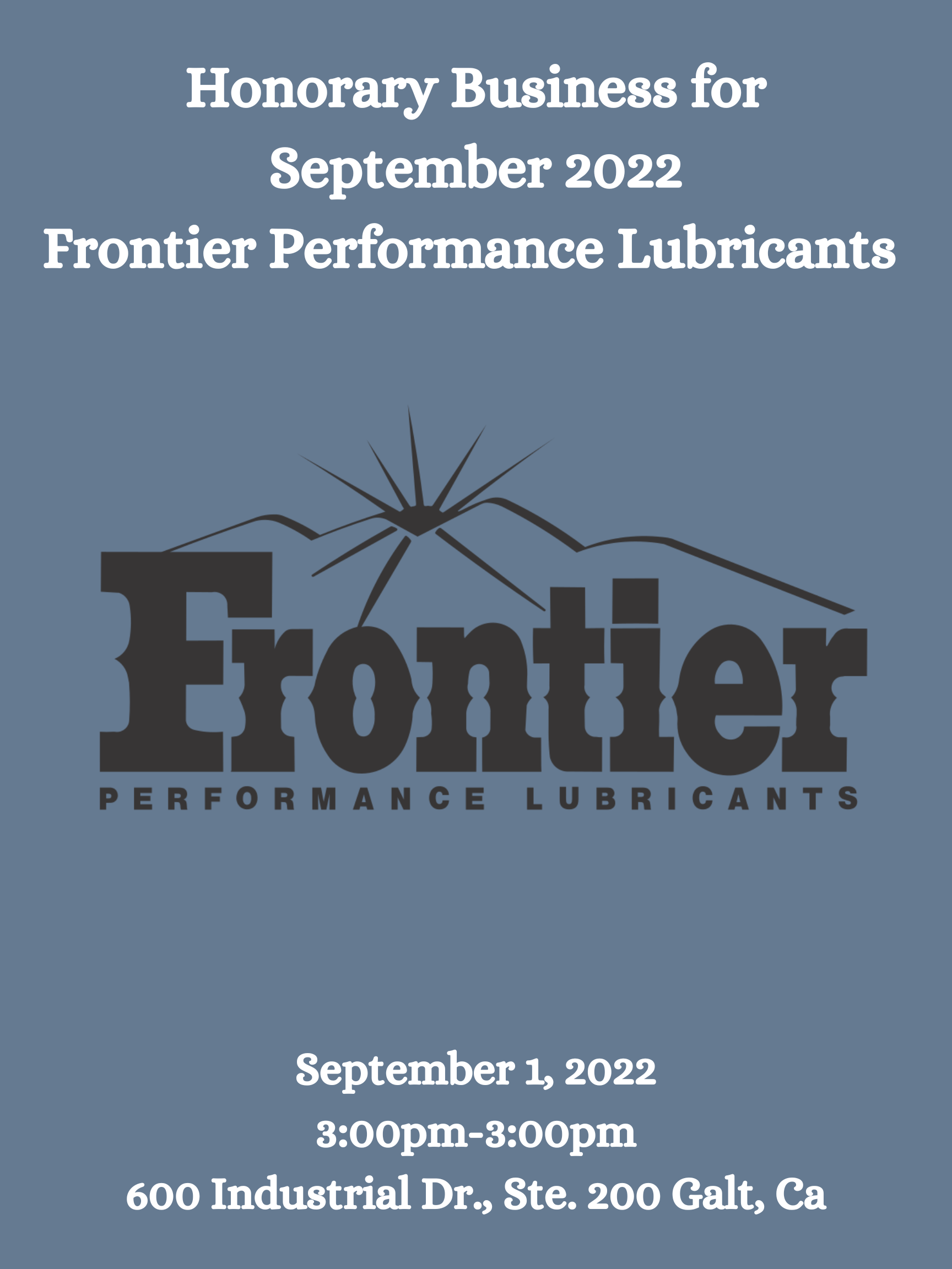 Honorary Business for September 2022: Frontier Performance Lubricants. Celebration: 9/1 at 3pm, 600 Industrial Dr., Ste. 200,
