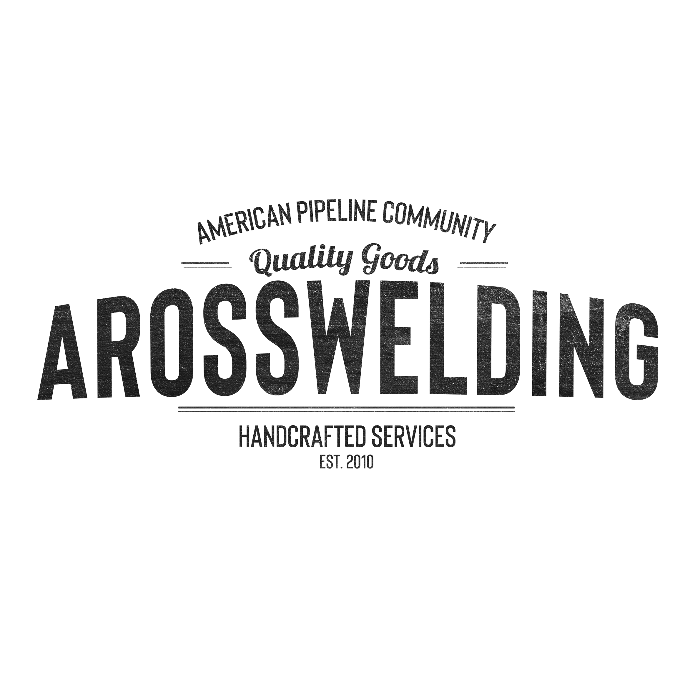 AROSSWELDING LOGO IN BLACK WITH WORDING: AMERICAN PIPELINE COMMUNITY, QUALITY GOODS, AROSSWELDING, HANDCRAFTED SERVICES, EST.