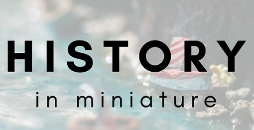 History in Miniature