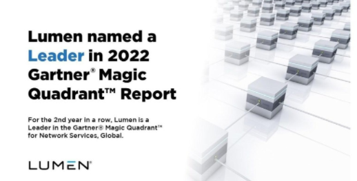 Lumen named a Leader in the 2022 Gartner® Magic Quadrant™ for Network Services, Global