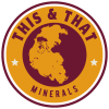 This and That Minerals