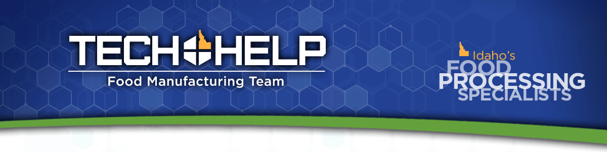 TechHelp Food Manufacturing Team Food Processing Specialists - Idaho Manufacturing Alliance Partner