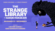 Word for Word and Z Space present The Strange Library by Haruki Murakami, November 13 to December 8. Directed by Lisa Hori-Ga
