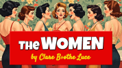 The Women by Clare Boothe Luce. Seven high-society ladies arguing