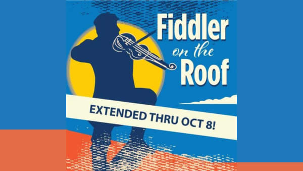 Fiddler on the Roof Extended thru Oct 8