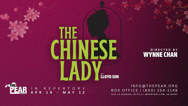 The Chinese Lady by Lloyd Suh performs April 20 through May 12 at The Pear Theatre in Mountain View.