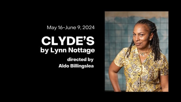 [image: Clyde posing with the text "Clyde's By Lynn Nottage, Directed by Aldo Billingsea"