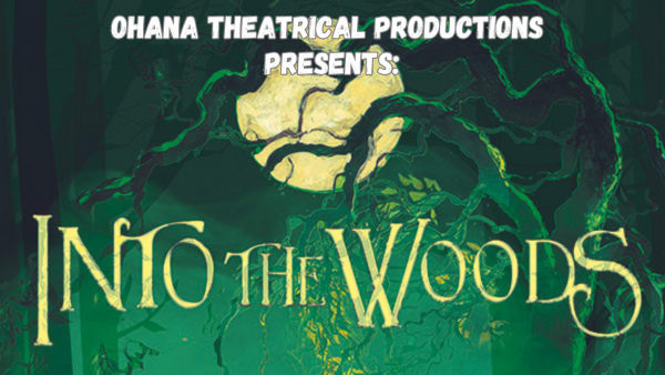 Ohana Theatrical Productions Presents: Into The Woods